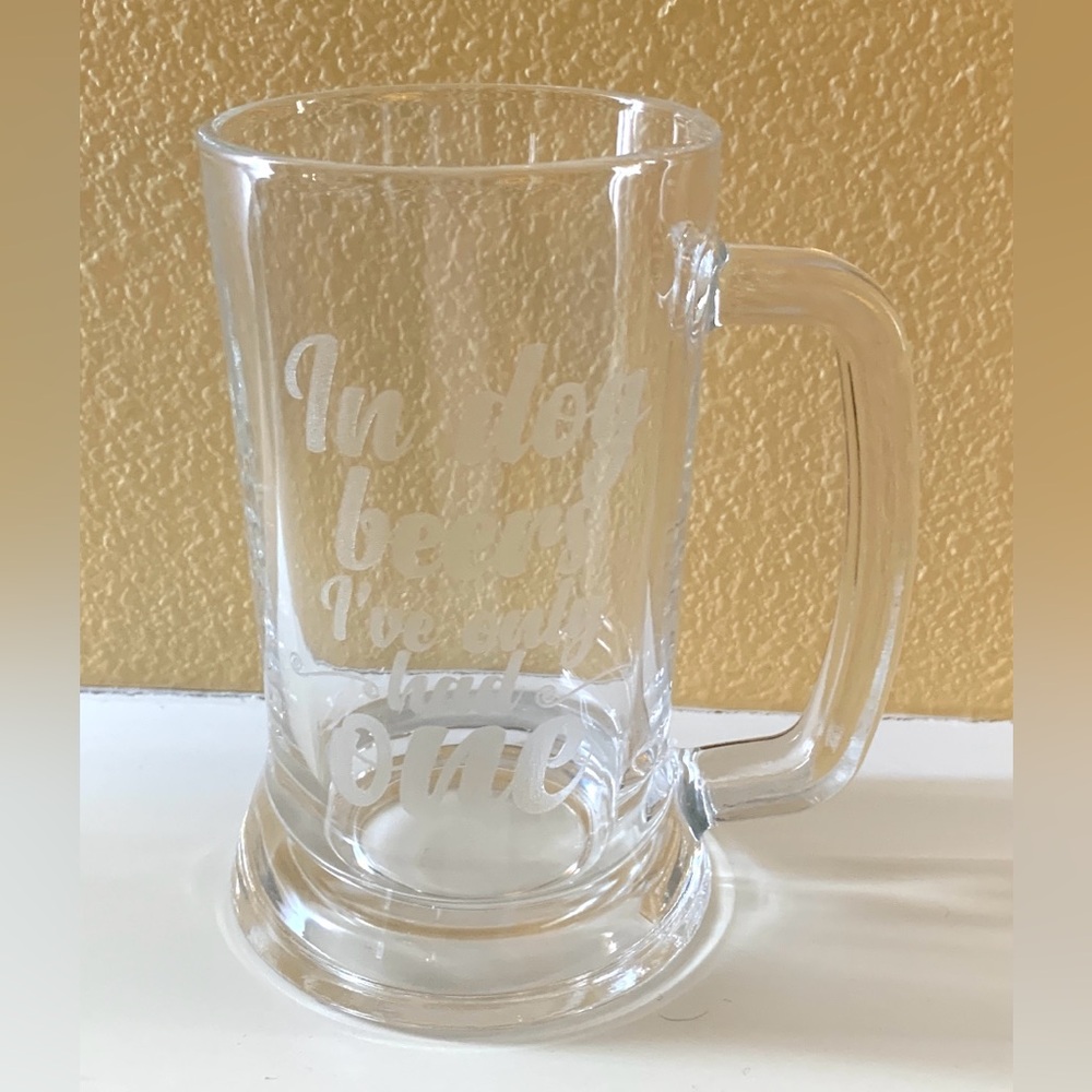 NWOT “In dog beers I’ve only had one” 16oz Beer Mug